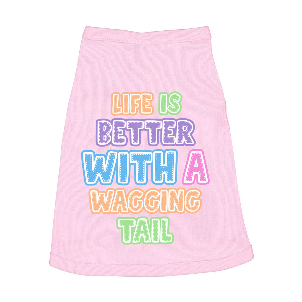 Life Is Better With a Wagging Tail Dog Sleeveless Shirt - Print Dog Shirt - Art Dog Clothing