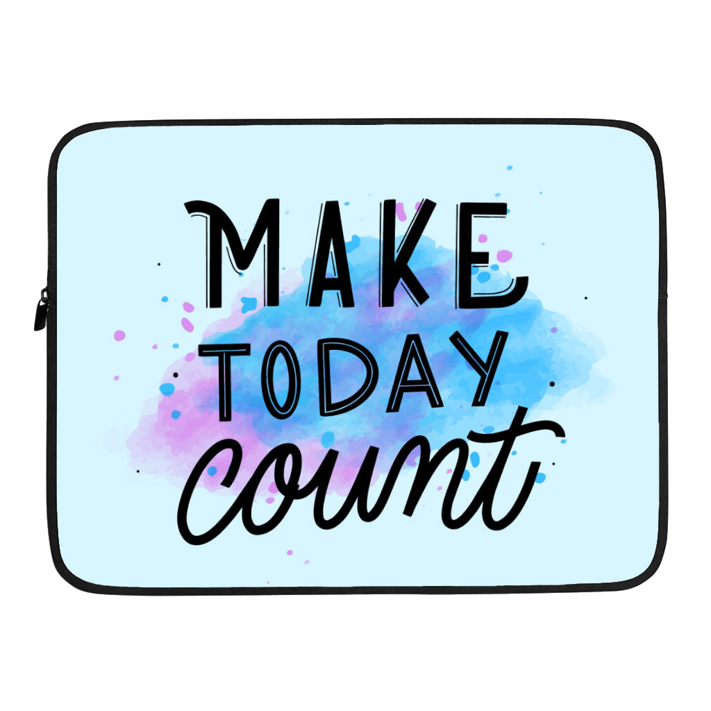 Make Today Count Dell 16" Sleeve - Best Design Laptop Sleeve - Cute Laptop Sleeve with Zipper