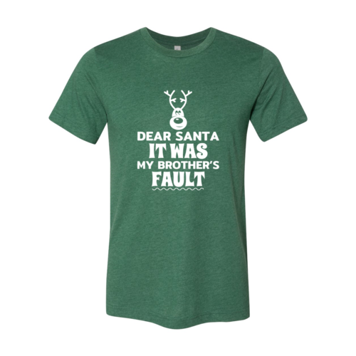 Dear Santa It Was My Brother Fault Shirt