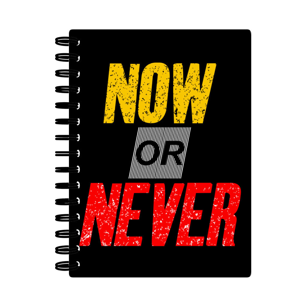 Now Or Never Spiral Notebook - Cool Notebook - Trendy Notebook