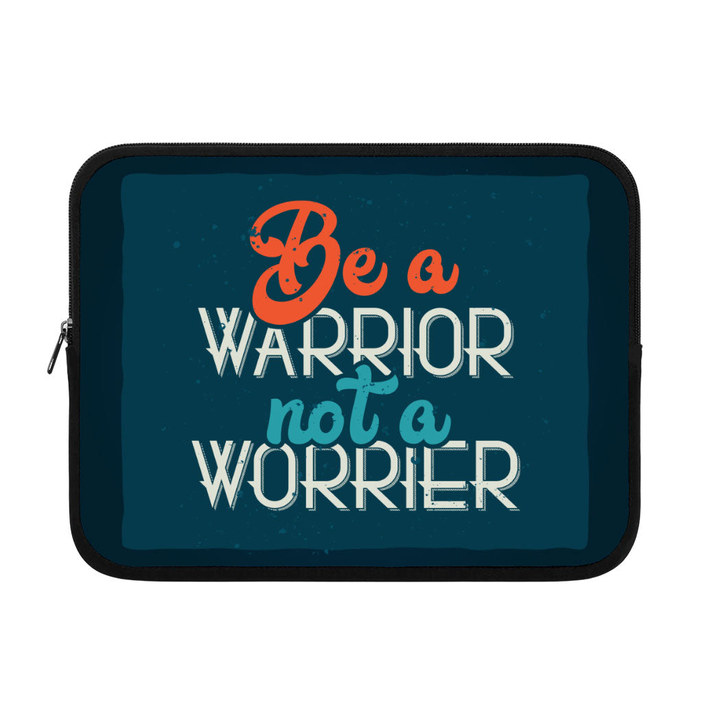 Be a Warrior Not a Worrier iPad Sleeve - Funny Tablet Sleeve - Printed Carrying Case