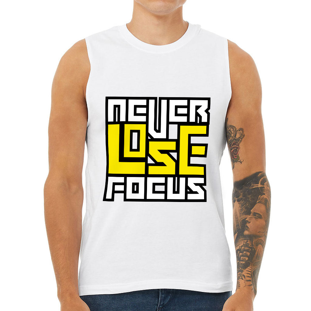 Never Lose Focus Men's Muscle Tank - Inspirational Men's Sleeveless T-Shirt - Printed Tank