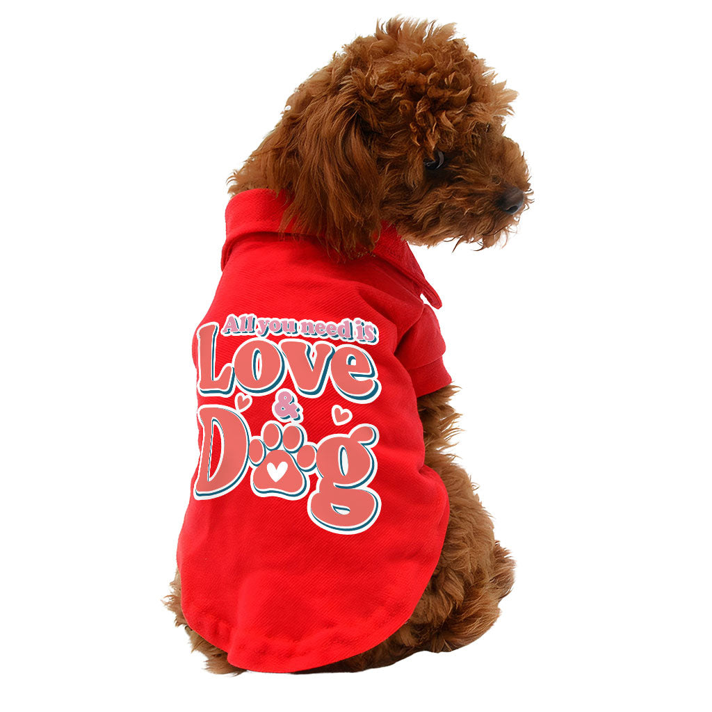 All You Need Is Love and Dog Dog Polo Shirt - Quote Dog T-Shirt - Themed Dog Clothing