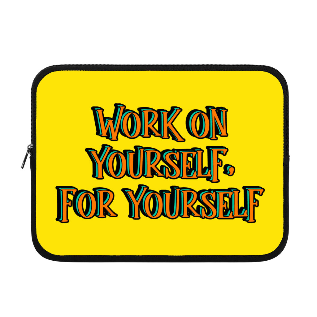 Work on Yourself iPad Sleeve - Cool Tablet Sleeve - Quote Carrying Case