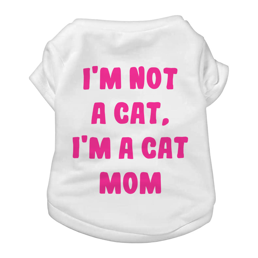 I'm Not a Cat Dog T-Shirt - Cute Dog Shirt - Printed Dog Clothing