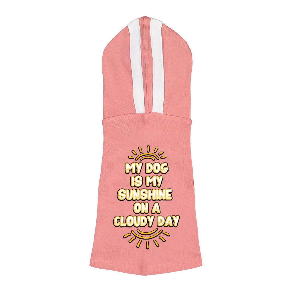 My Dog Is My Sunshine Dog Shirt with Hoodie - Phrase Dog Hoodie - Cute Dog Clothing