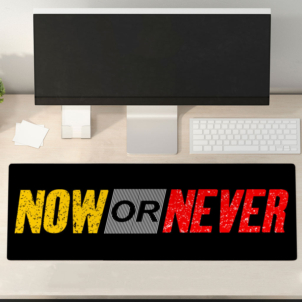 Now Or Never Desk Mat - Cool Desk Pad - Trendy Laptop Desk Mat