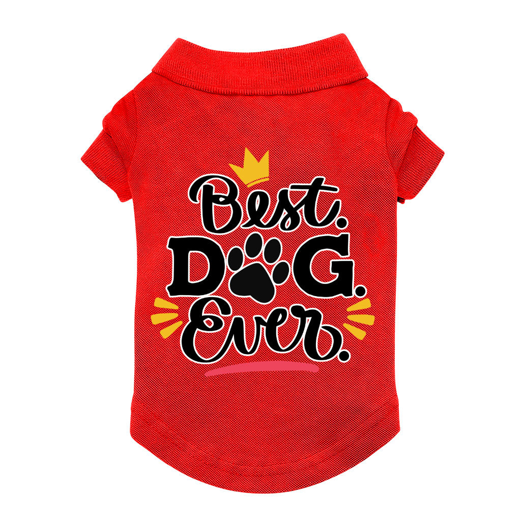 Best Dog Ever Dog Polo Shirt - Cute Dog T-Shirt - Printed Dog Clothing