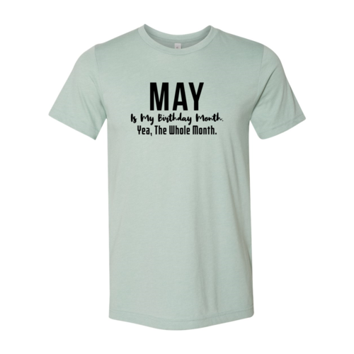 DT0850 May Is My Birthday Month Shirt