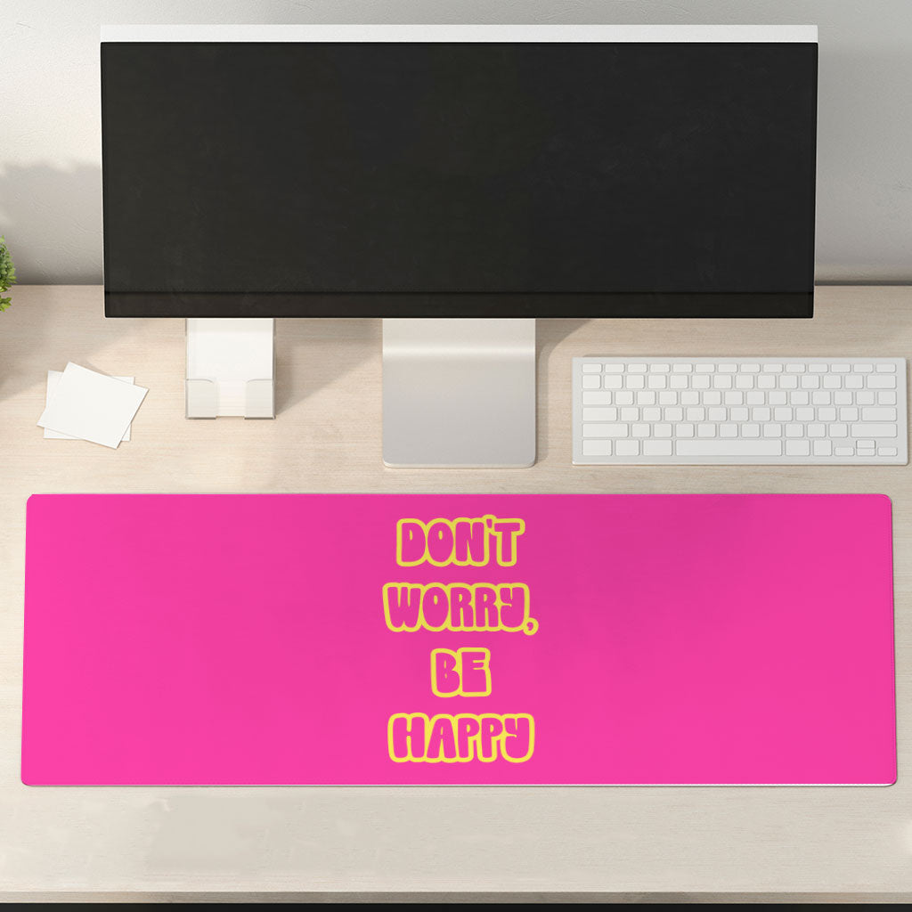 Don't Worry Be Happy Desk Mat - Cute Desk Pad - Trendy Laptop Desk Mat