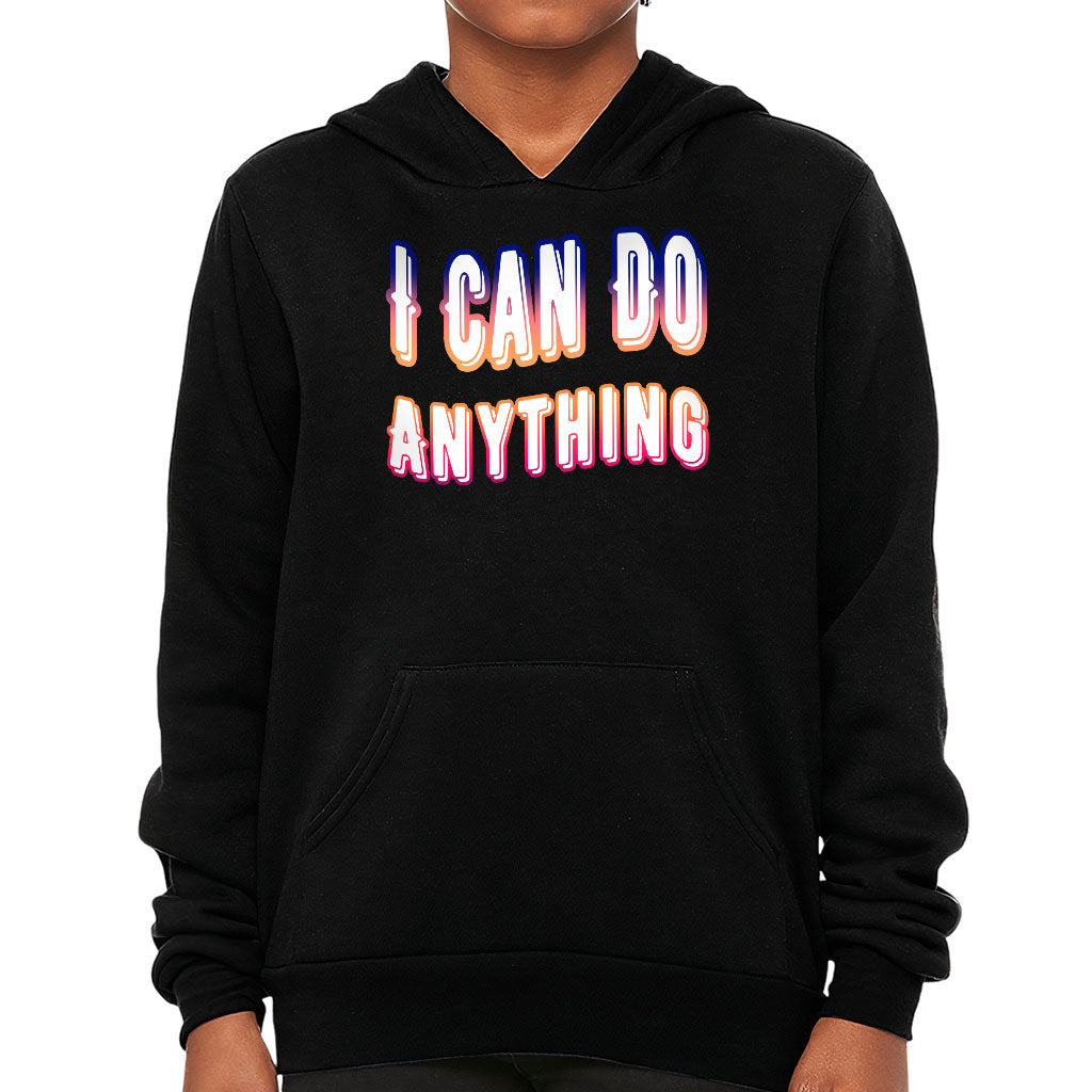 I Can Do Anything Kids' Sponge Fleece Hoodie - Best Print Kids' Hoodie - Graphic Hoodie for Kids