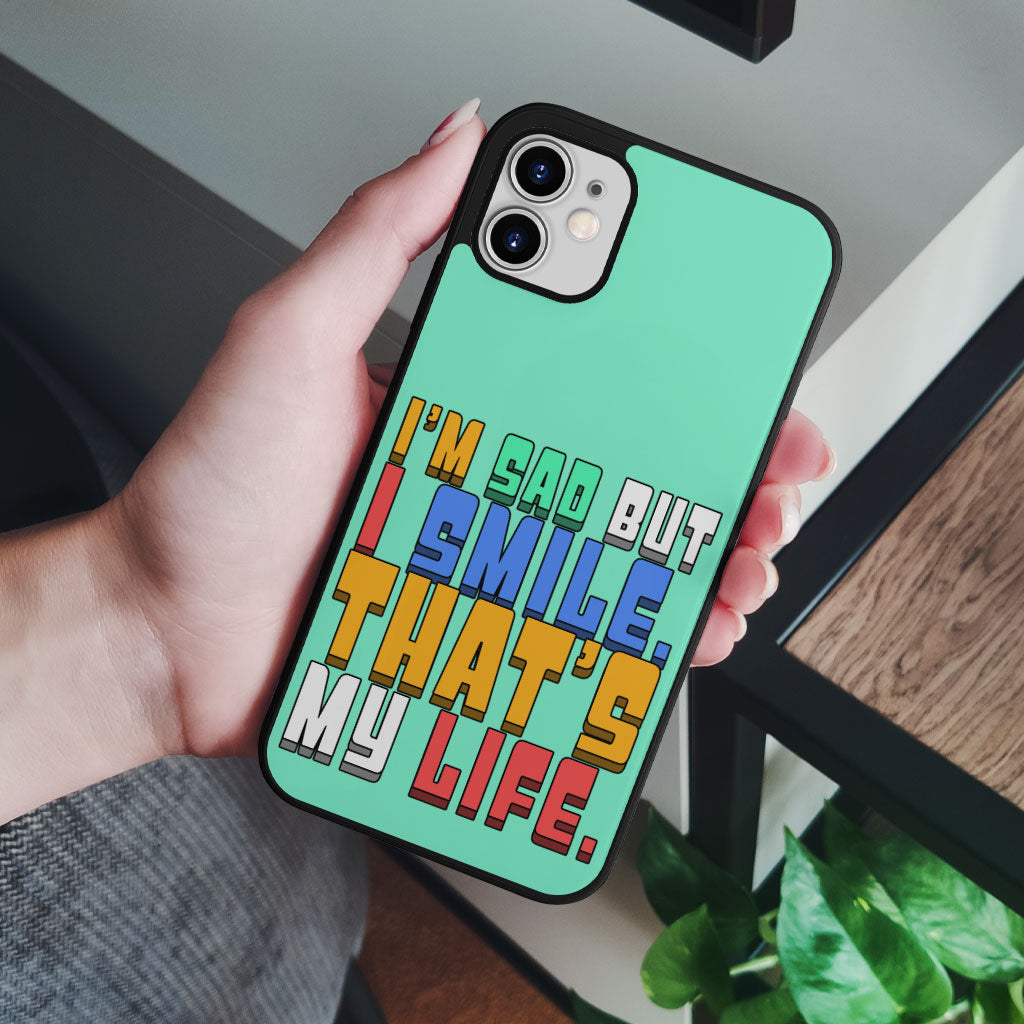 I'm Sad but I Smile iPhone 12 Case - Colorful Phone Case for iPhone 12 - Themed iPhone 12 Case