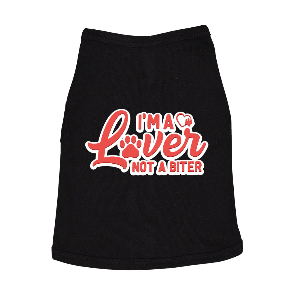 I'm a Lover Not a Biter Dog Sleeveless Shirt - Funny Dog Shirt - Phrase Dog Clothing