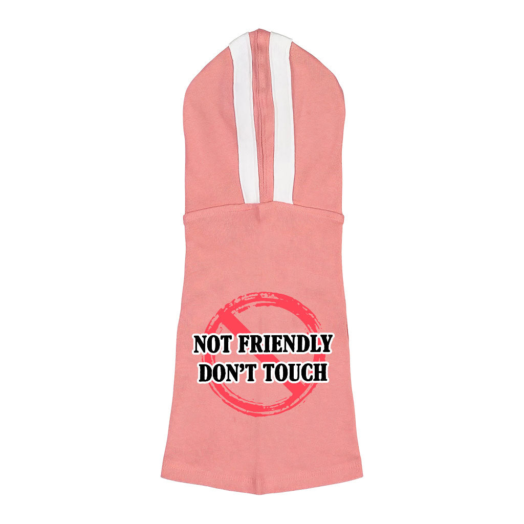 Not Friendly Don't Touch Dog Shirt with Hoodie - Quote Dog Hoodie - Graphic Dog Clothing