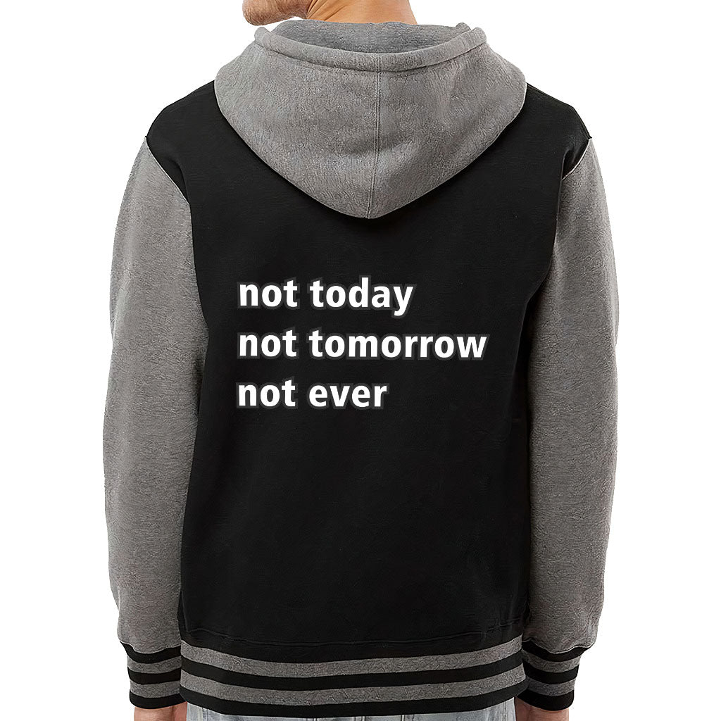 Not Today Varsity Hoodie - Funny Zip Hoodie - Sarcastic Hooded Sweatshirt