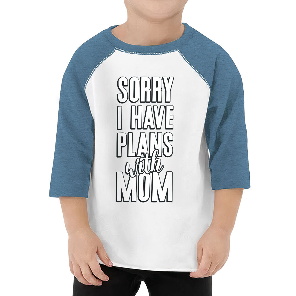 Sorry I Have Plans With Mom Toddler Baseball T-Shirt - Cute 3/4 Sleeve T-Shirt - Themed Kids' Baseball Tee