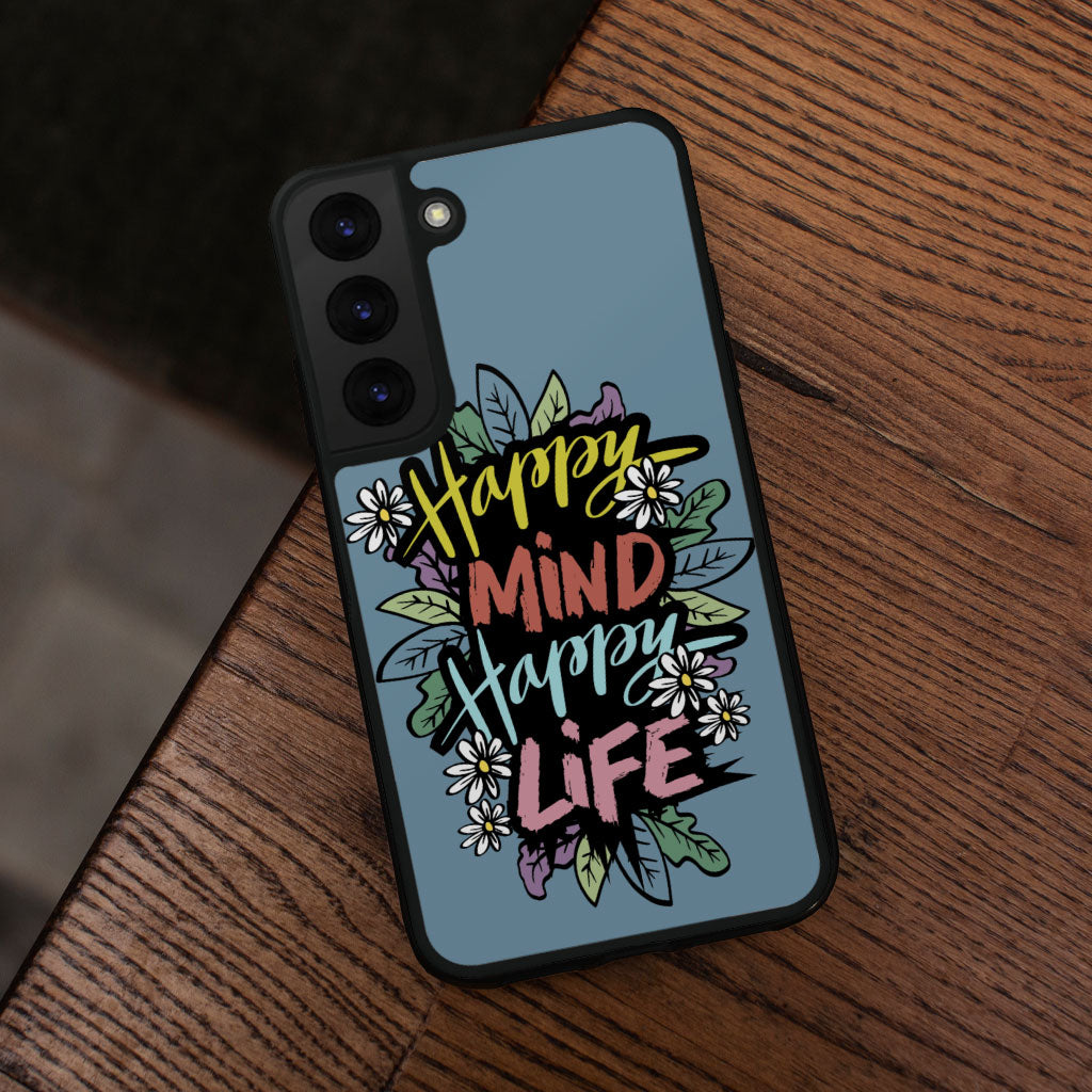 Happy Mind Happy Life Samsung S22 Phone Case - Inspirational Phone Case for Samsung S22 - Cute Samsung S22 Phone Case