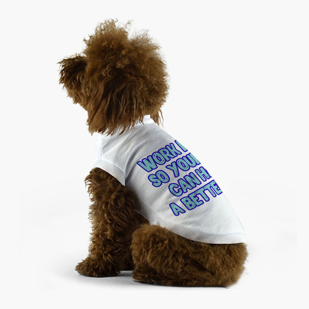 Work Hard Dog T-Shirt - Funny Design Dog Shirt - Best Design Dog Clothing