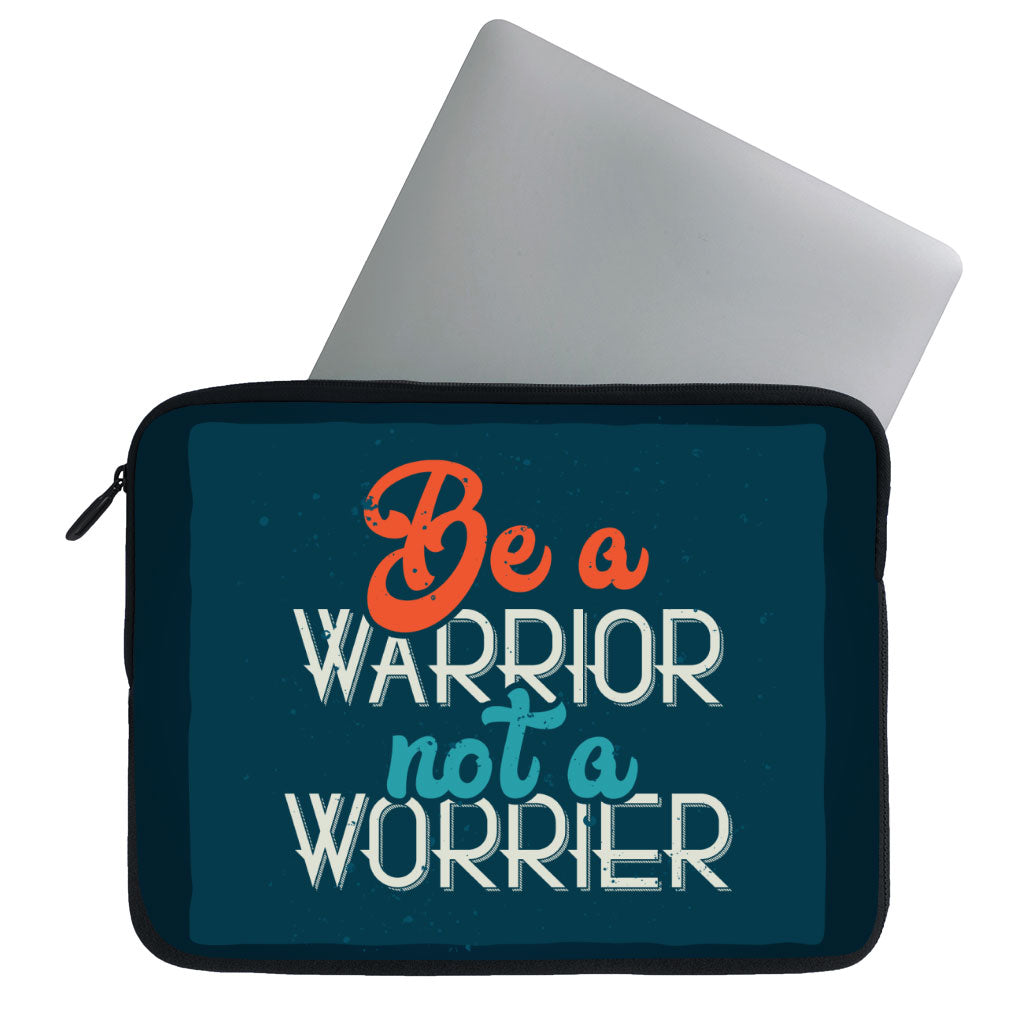 Be a Warrior Not a Worrier MacBook Pro 16" Sleeve - Funny Laptop Sleeve - Printed MacBook Sleeve