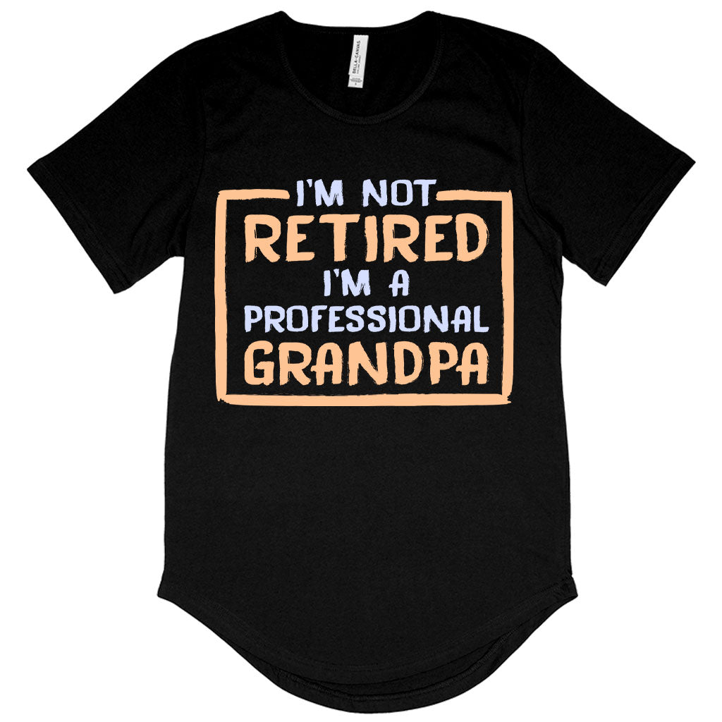 Men's I’m Not Retired T-Shirt with Curved Hem - Father's Day T-Shirts for Grandpa - Grandpa T-Shirts for Father's Day