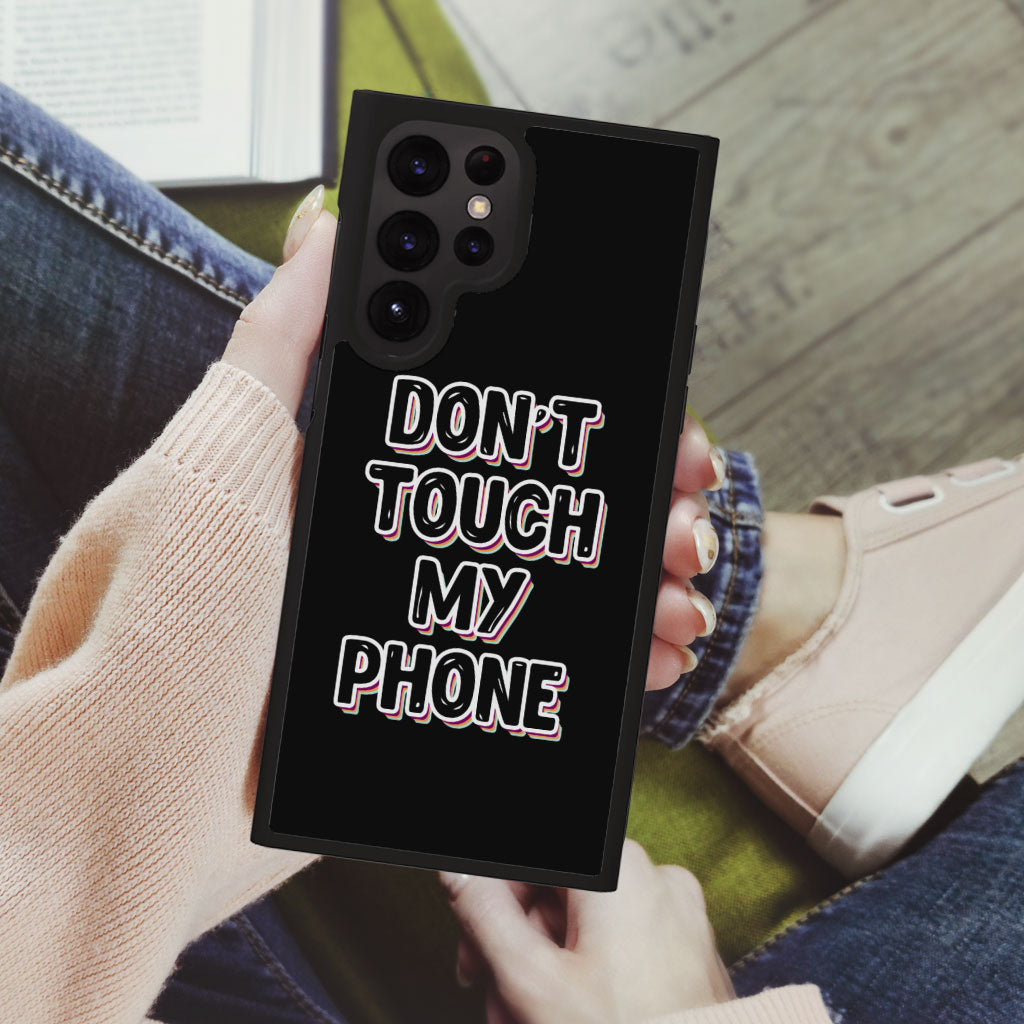 Don't Touch My Phone Samsung S22 Ultra Phone Case - Creative Phone Case for Samsung S22 Ultra - Cool Design Samsung S22 Ultra Phone Case