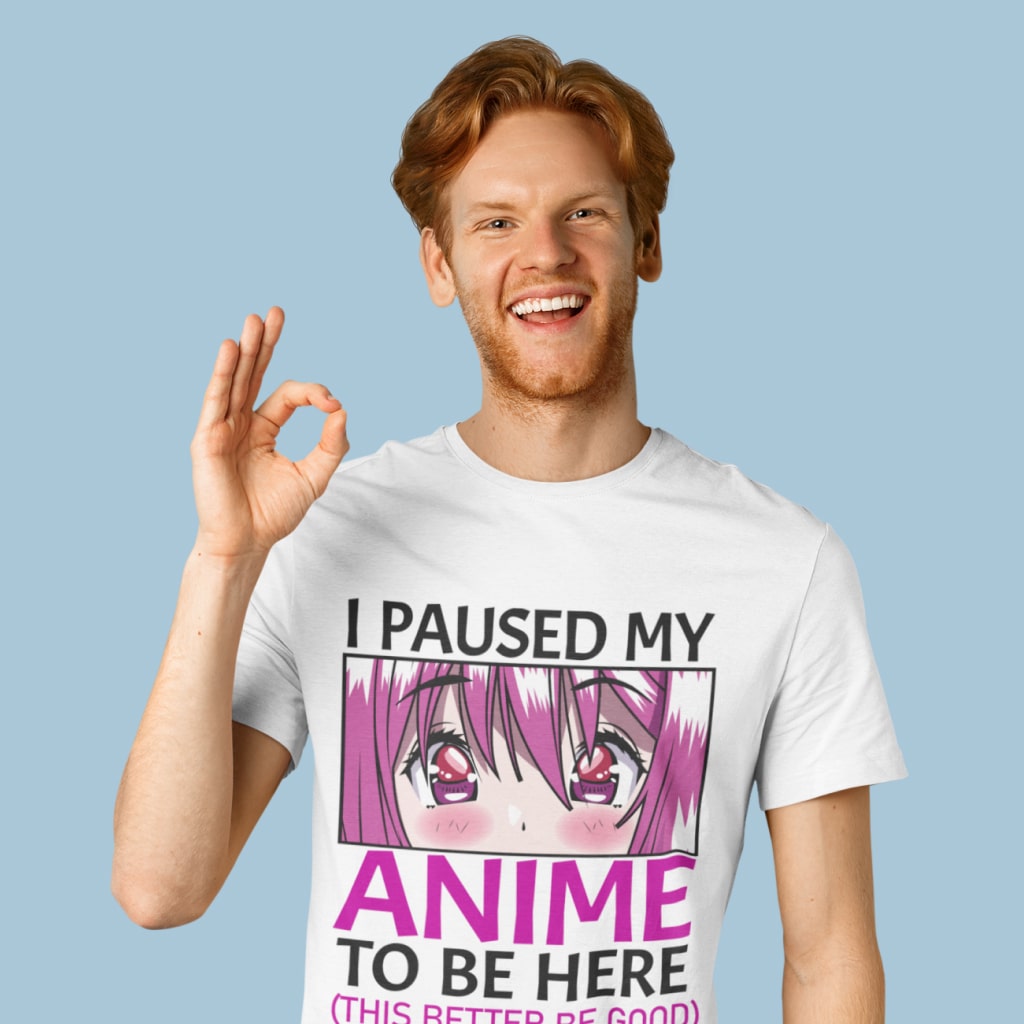 I Paused My Anime To Be Here T-Shirt - Anime Print T-Shirt Made in USA - Anime Merch