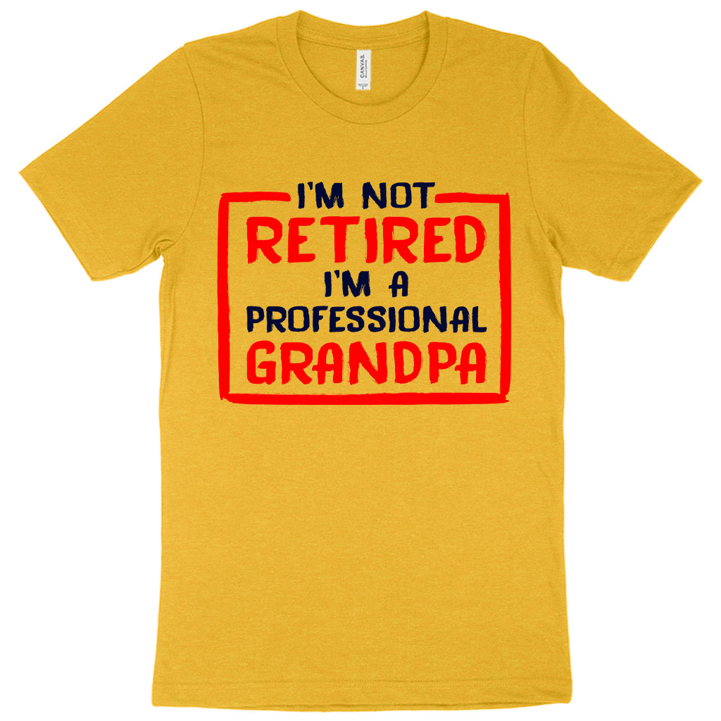 Heather I’m Not Retired T-Shirt - Father's Day T-Shirts for Grandpa - Grandpa T-Shirts for Father's Day