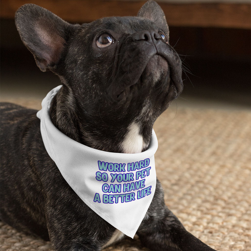 Work Hard Pet Bandana - Funny Design Dog Bandana - Best Design Pet Scarf