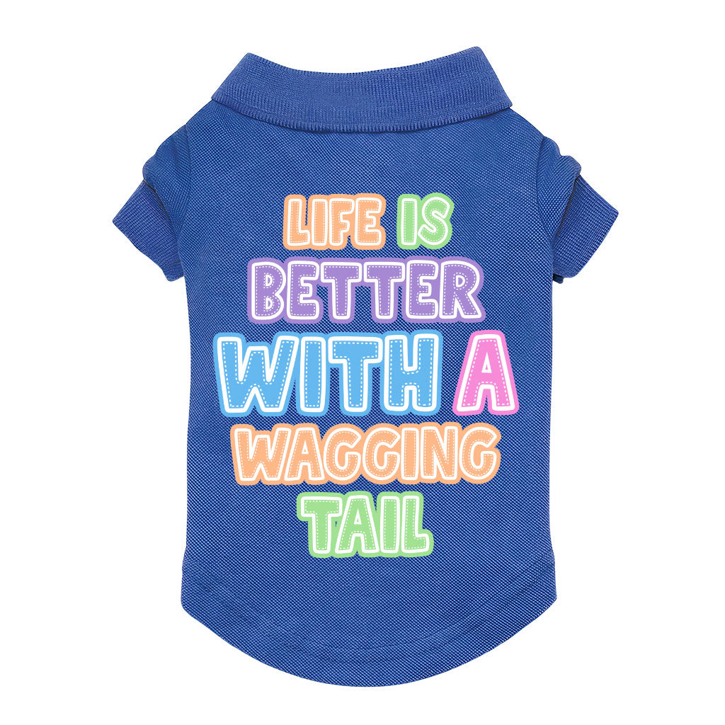 Life Is Better With a Wagging Tail Dog Polo Shirt - Print Dog T-Shirt - Art Dog Clothing