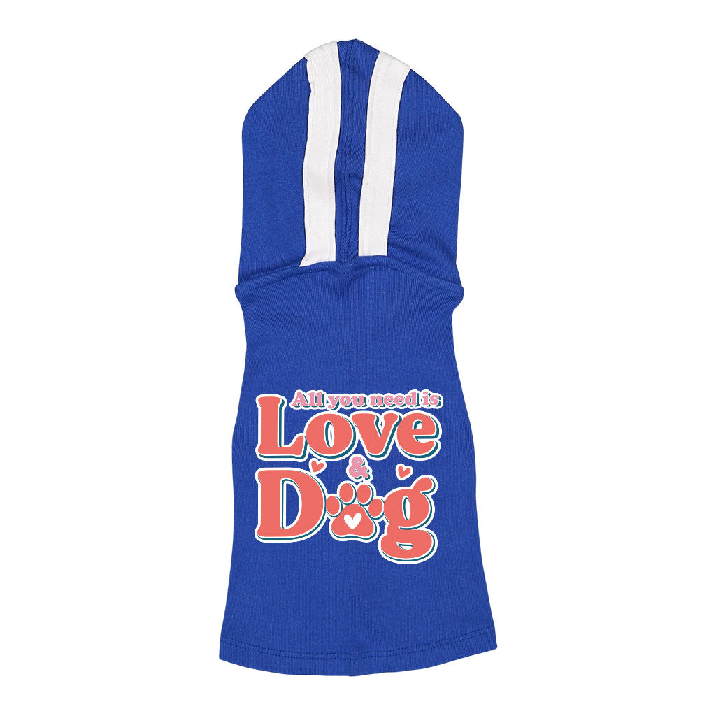 All You Need Is Love and Dog Dog Shirt with Hoodie - Quote Dog Hoodie - Themed Dog Clothing