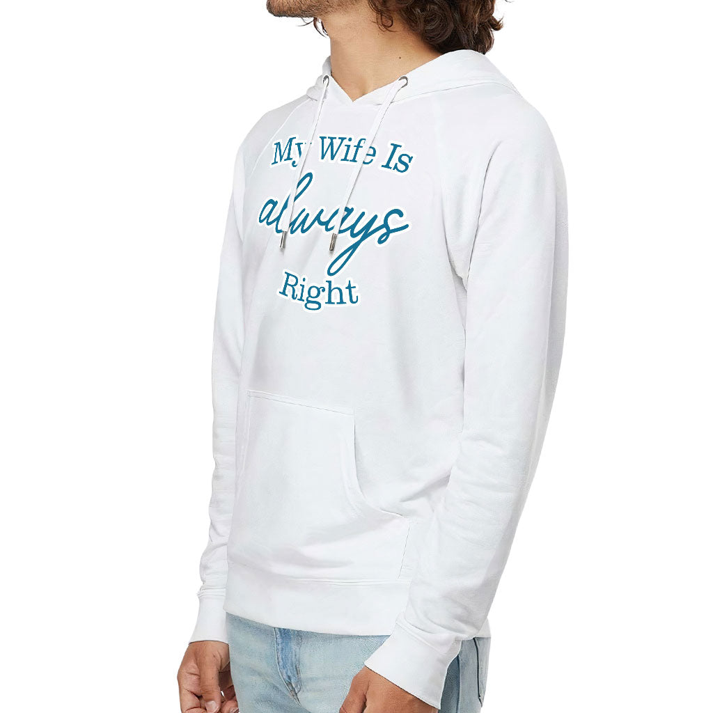 My Wife Is Always Right Lightweight Hoodie - Cool Design Hooded Sweatshirt - Trendy Hoodie