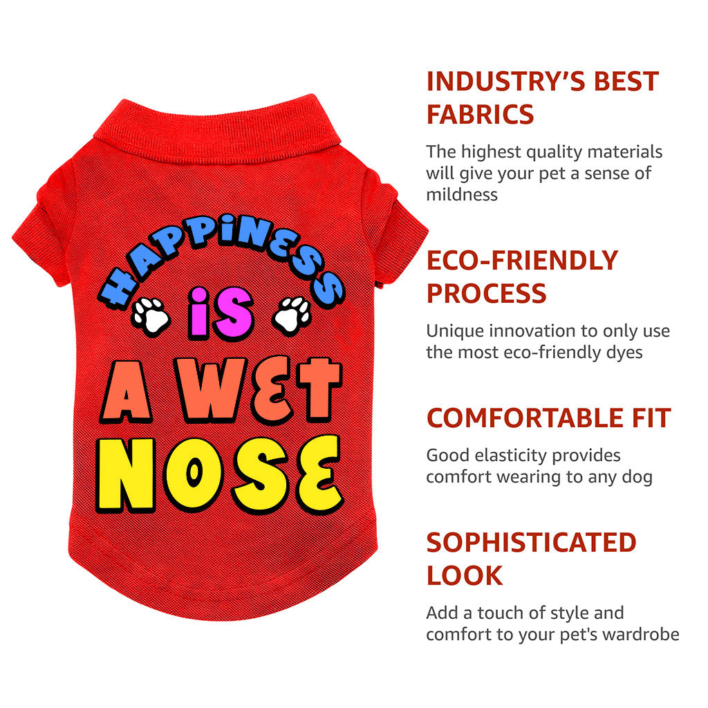 Happiness Is a Wet Nose Dog Polo Shirt - Colorful Dog T-Shirt - Quote Dog Clothing