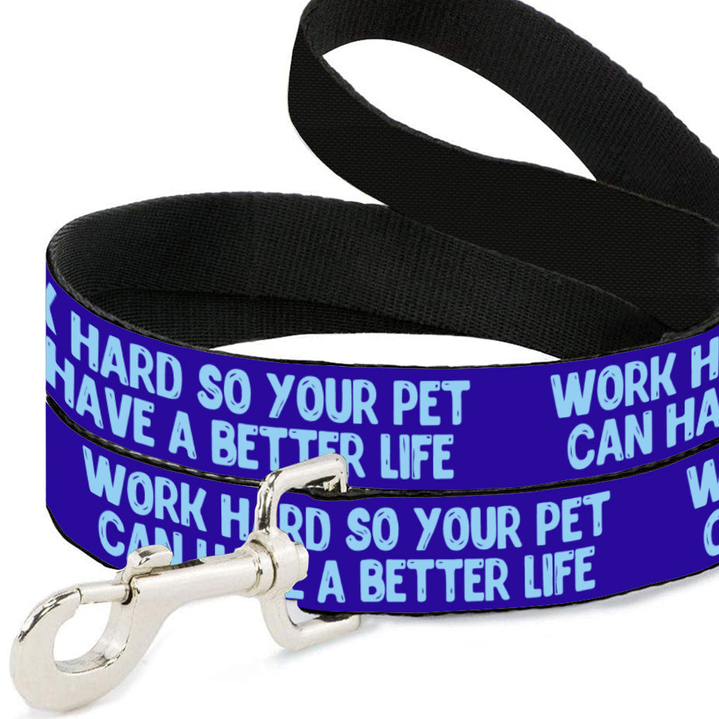 Work Hard Pet Leash - Funny Design Leash - Best Design Leash for Dogs