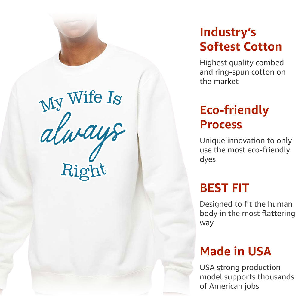 My Wife Is Always Right Midweight Sweatshirt - Cool Design Crewneck Sweatshirt - Trendy Sweatshirt