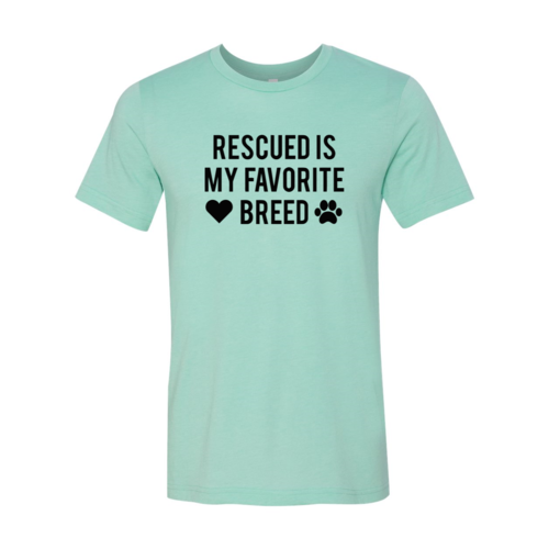 DT0526 Rescued Is My Favorite Place Shirt