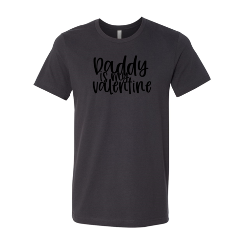 Daddy Is My Valentine Shirt