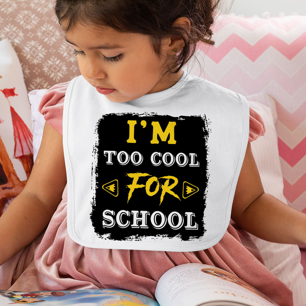 Too Cool for School Baby Bibs - Funny Saying Baby Feeding Bibs - Cool Design Bibs for Eating