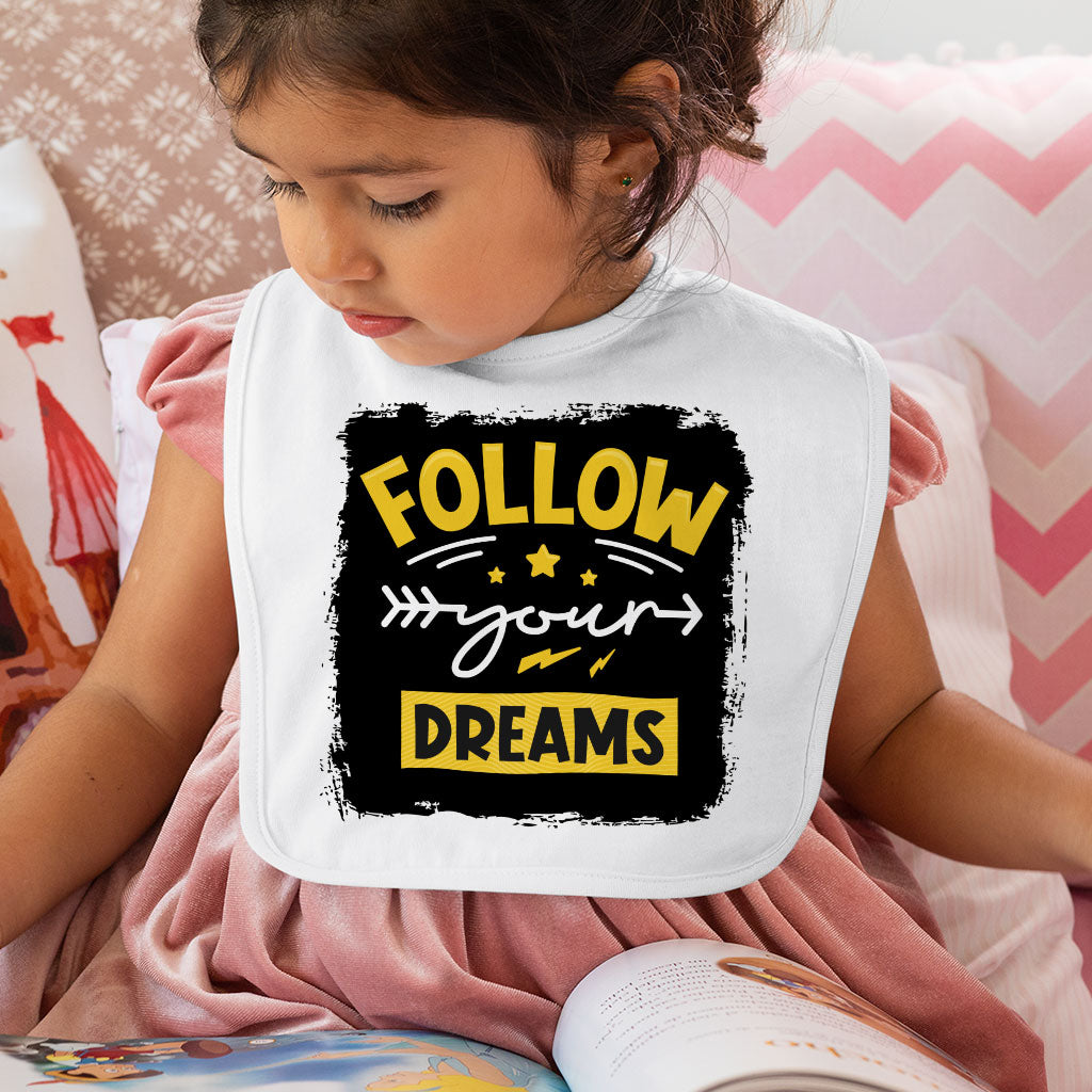 Follow Your Dreams Baby Bibs - Cute Design Baby Feeding Bibs - Cool Trendy Bibs for Eating