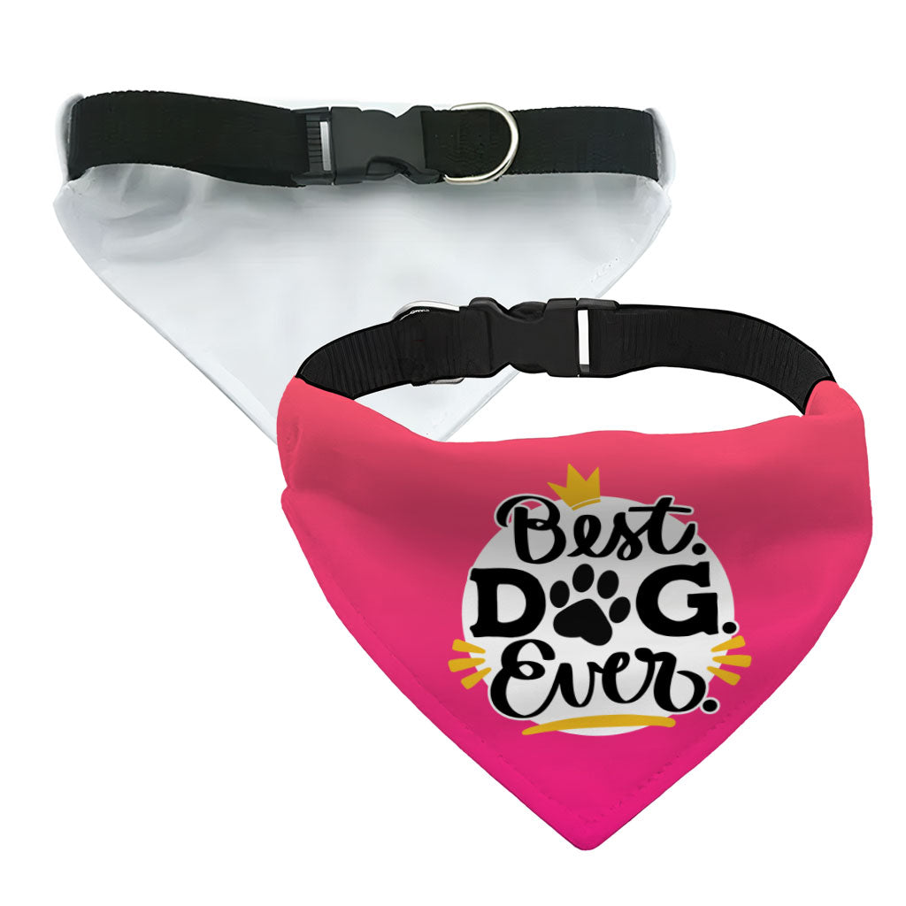 Best Dog Ever Pet Bandana Collar - Cute Scarf Collar - Printed Dog Bandana