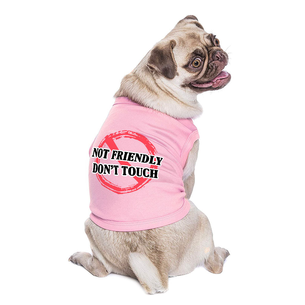 Not Friendly Don't Touch Dog Sleeveless Shirt - Quote Dog Shirt - Graphic Dog Clothing