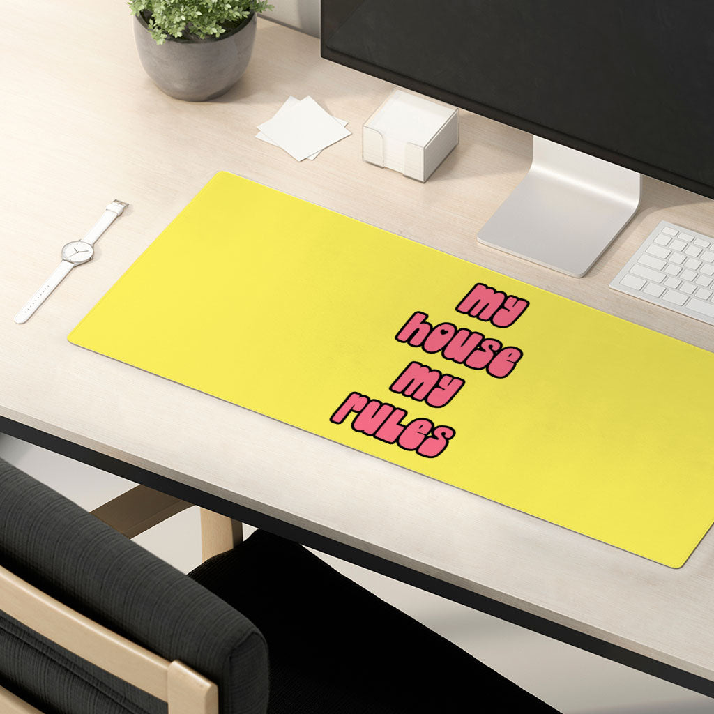 My House Rules Desk Mat - Cute Desk Pad - Best Design Laptop Desk Mat