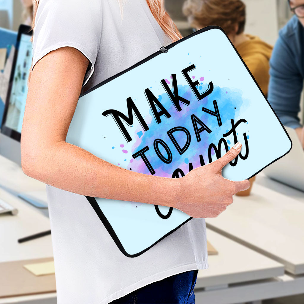 Make Today Count MacBook Pro 16" Two-Sided Sleeve - Best Design Laptop Sleeve - Cute MacBook Sleeve