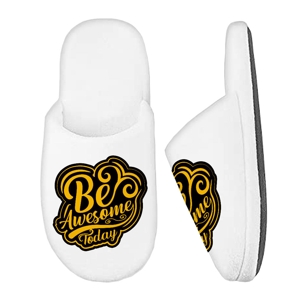 Be Awesome Today Memory Foam Slippers - Motivational Slippers - Cute Slippers