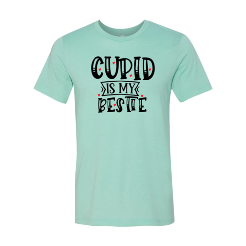 Cupid Is My Bestie Shirt