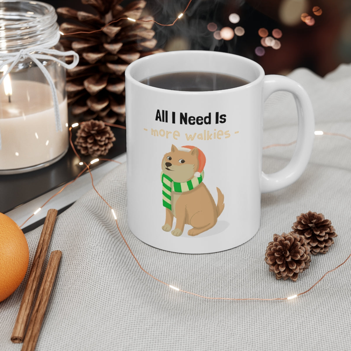 All I Need Is More Walkies Mug