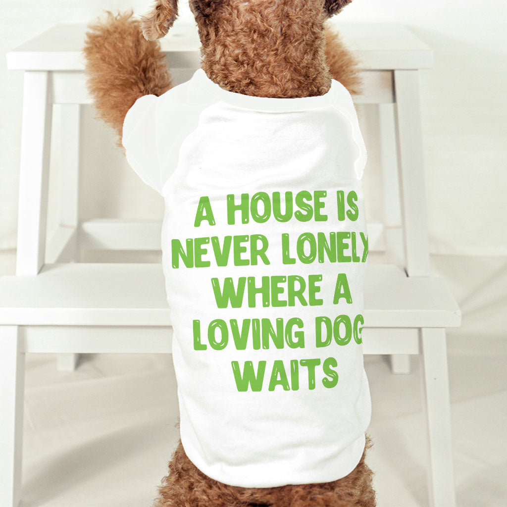 Dog Quote Dog T-Shirt - Cute Dog Shirt - Creative Dog Clothing