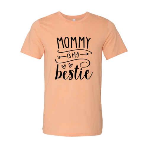 DT0219 Mommy Is My Bestie Shirt