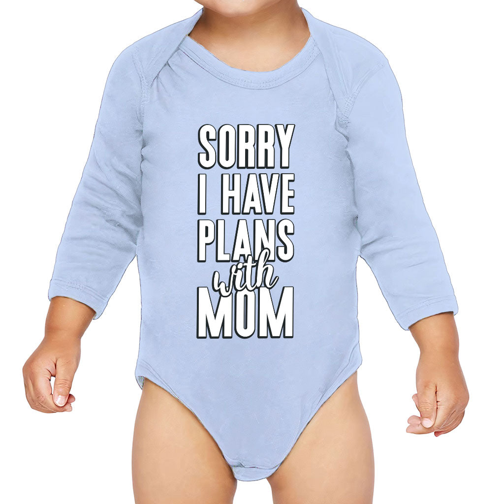 Sorry I Have Plans With Mom Baby Long Sleeve Onesie - Cute Baby Long Sleeve Bodysuit - Themed Baby One-Piece