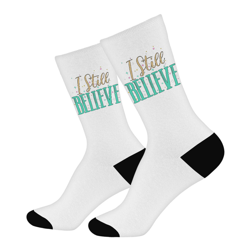 I Still Believe Socks - Motivational Novelty Socks - Cool Design Crew Socks