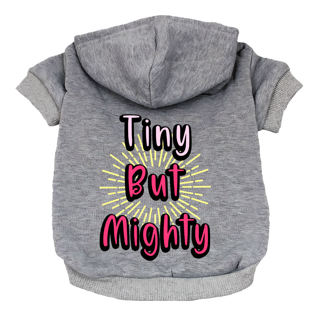 Tiny but Mighty Dog Hoodie - Art Dog Coat - Word Art Dog Clothing